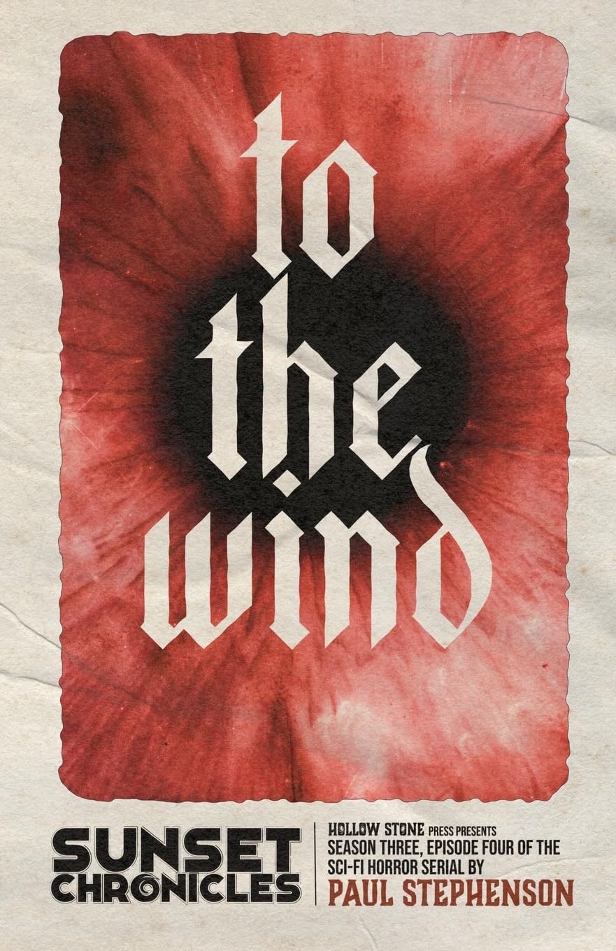 To The Wind: Season Three, Episode Four of The Sunset Chronicles: 14