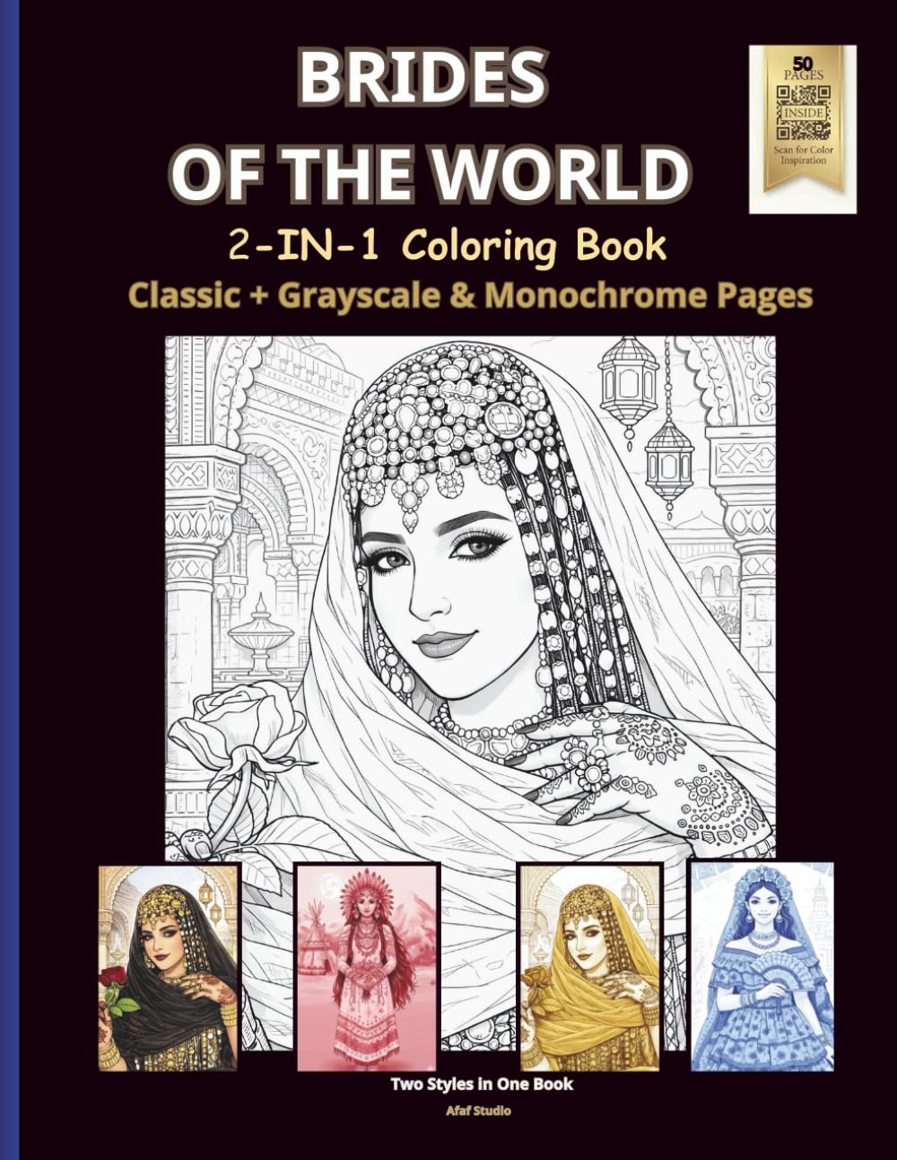BRIDES OF THE WORLD: 2-IN-1 Coloring Book Classic + Grayscale & Monochrome Pages