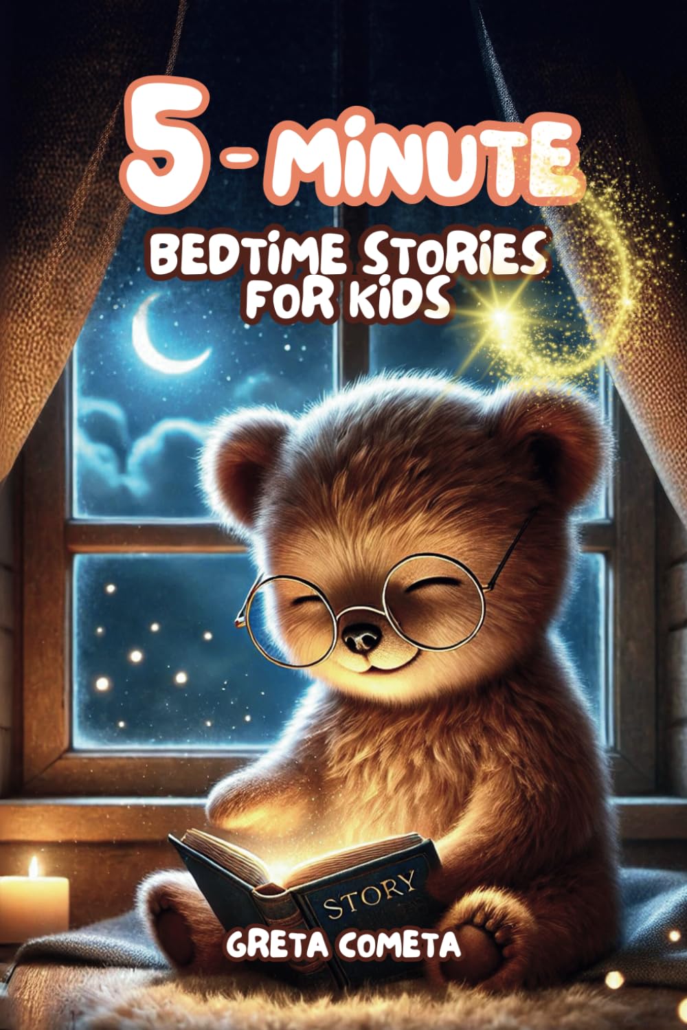 5-Minute Stories for Kids – Bedtime Stories with Colorful Illustrations: 50 Sweet Tales for Peaceful Dreams, Cozy Moments, and Precious Lessons ... with Moral Lessons, Teaching Essential Valu)