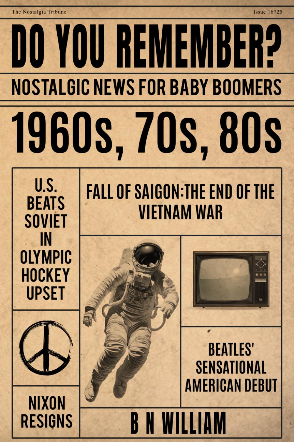 Do You Remember? Nostalgic News for Baby Boomers: Senior Trivia book with stories & facts Plus Quizzes from the Golden Years Large Print Font