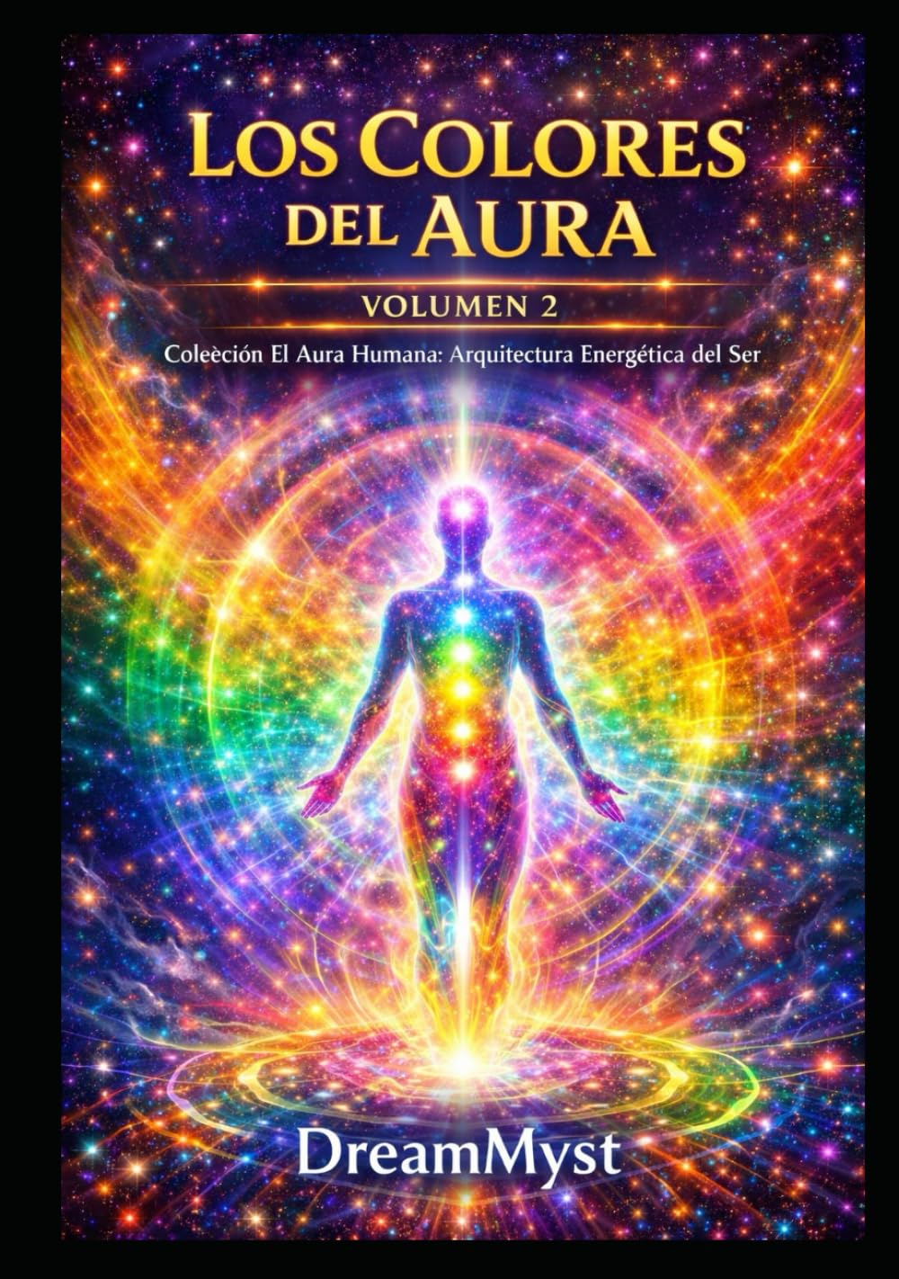El Aura Humana: Arquitectura Energética del Ser: Volumen 3 - Lectura del Aura