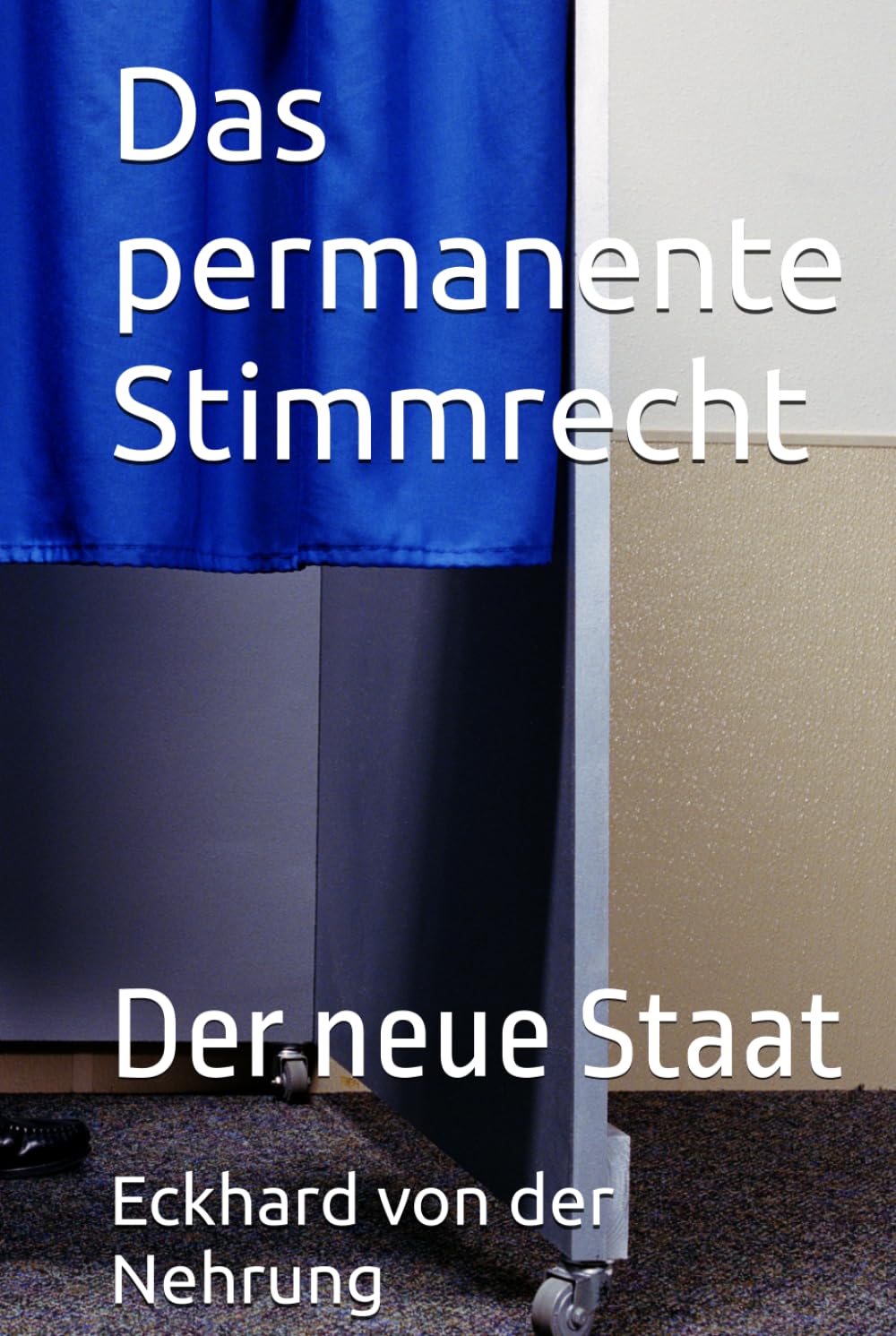 Das permanente Stimmrecht: Der neue Staat