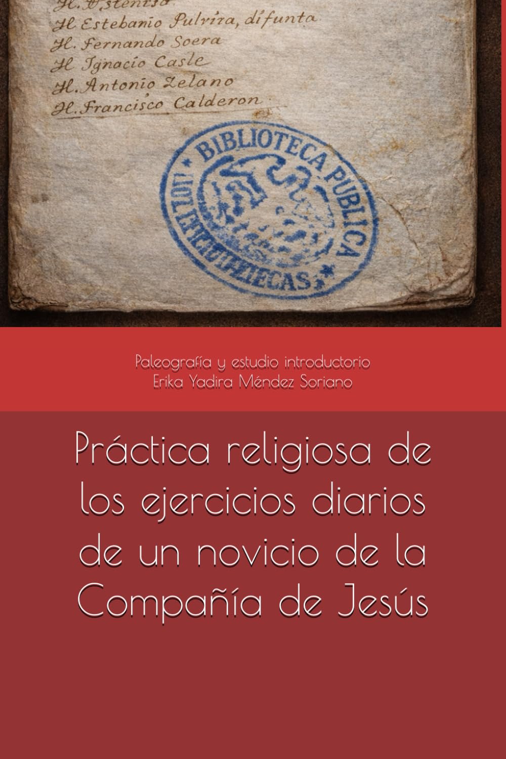 Práctica religiosa de los Ejercicios diarios de un novicio de la Compañía de Jesús