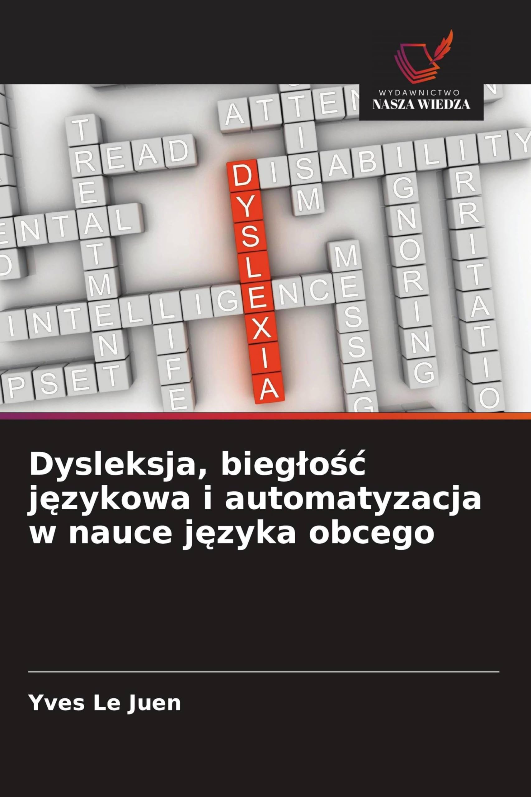 Dysleksja, bieg¿o¿¿ j¿zykowa i automatyzacja w nauce j¿zyka obcego