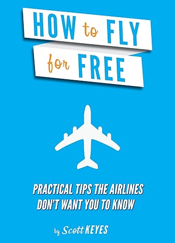 How To Fly For Free: Practical Tips The Airlines Don't