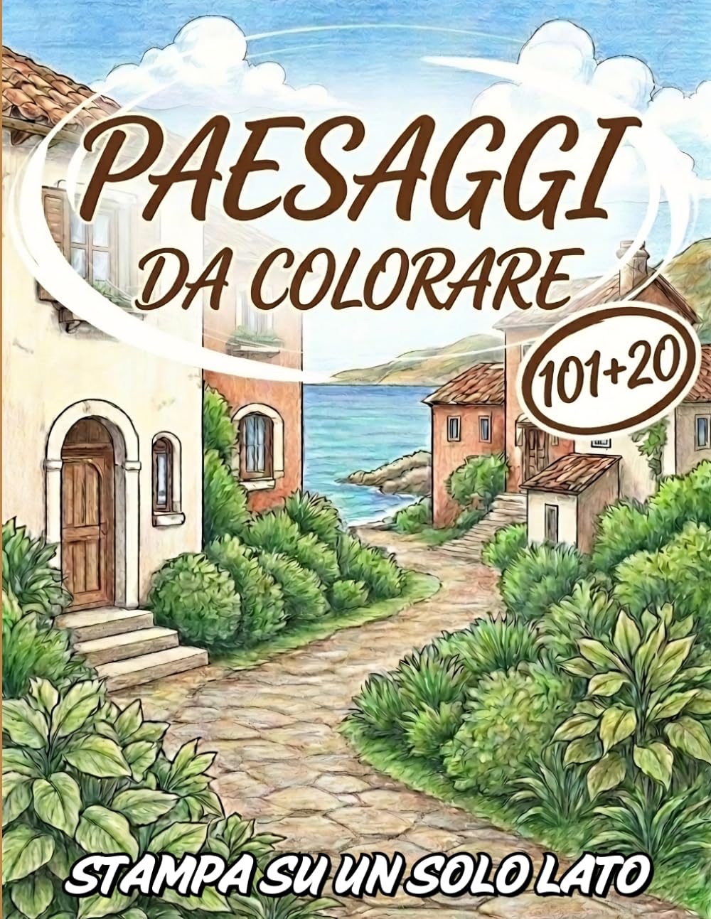 Paesaggi da colorare per adulti 101: Volume unico premium con paesaggi rilassanti, grande formato, facile e divertente, stampa su un solo lato