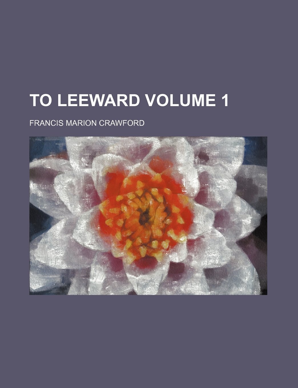 To Leeward Volume 1