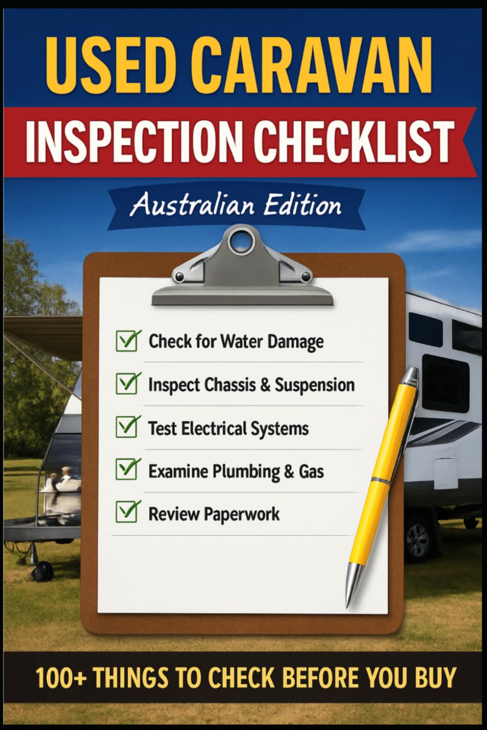 Used Caravan Inspection Checklist: Australian Edition: 100+ Things to Check Before You Buy