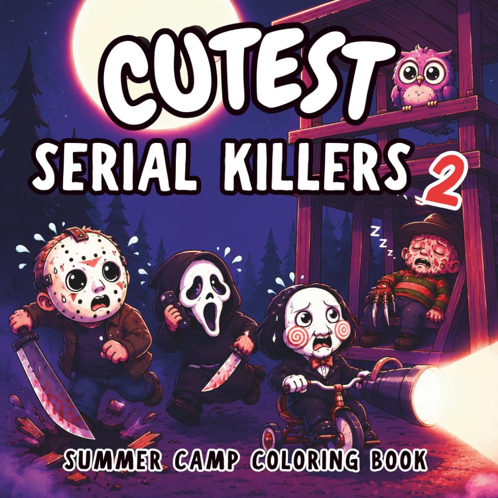 Cutest Serial Killers 2: Creepy and Funny Summer Camp Adventures Coloring Book Featuring Bold, Easy Kawaii Spooky Characters for Adults, Teens & Horror Fans