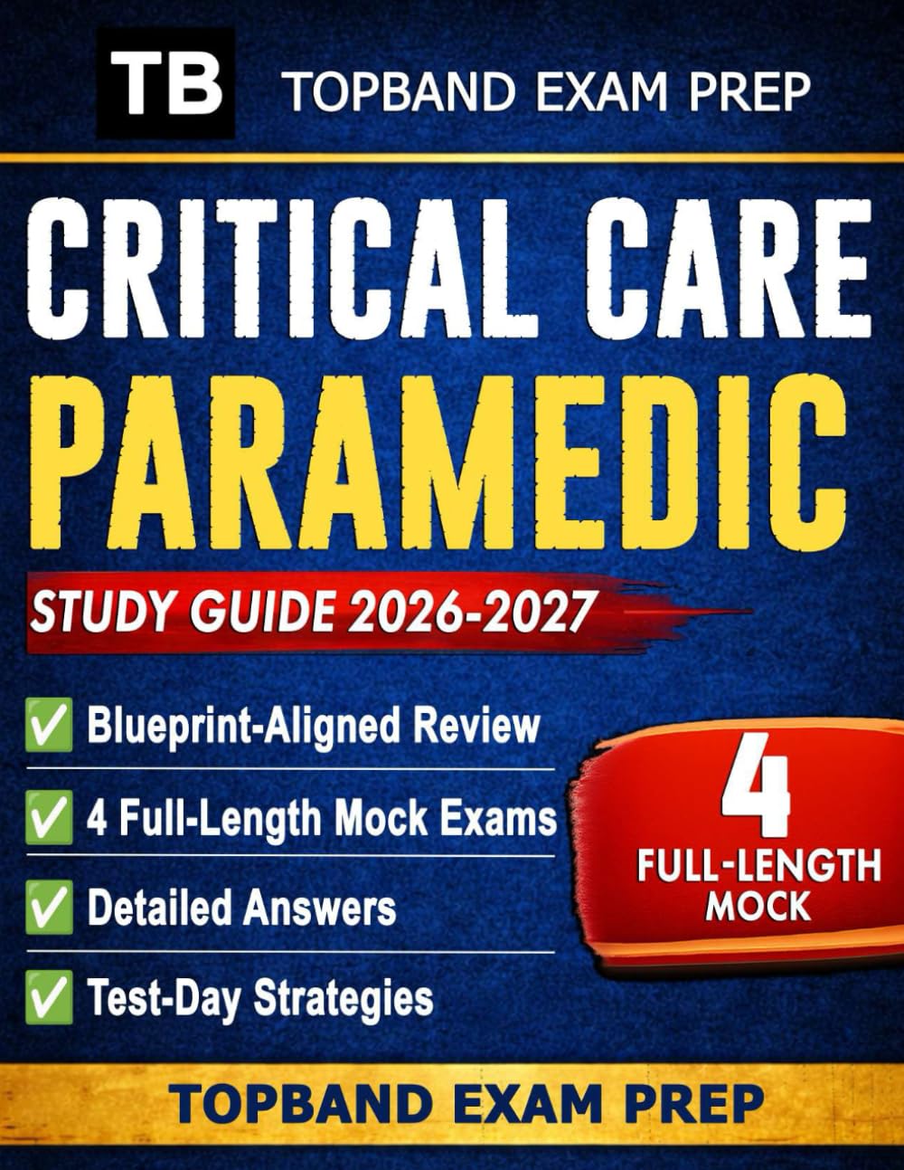 Critical Care Paramedic Study Guide 2026-2027: CCP-C Blueprint-Aligned Review with 30-Day Study Plan, 1,000+ Practice Questions, 4 Full-Length Mock ... Strategies for First-Time Pass Confidence.