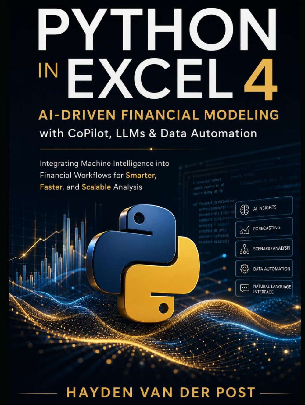 Python in Excel 4: AI-Driven Financial Modeling with CoPilot, LLMs & Data Automation: Integrating Machine Intelligence into Financial Workflows for ... and Scalable Analysis (Excel with Python)