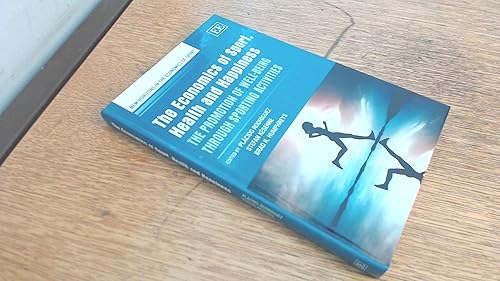 The Economics of Sport, Health and Happiness: The Promotion of