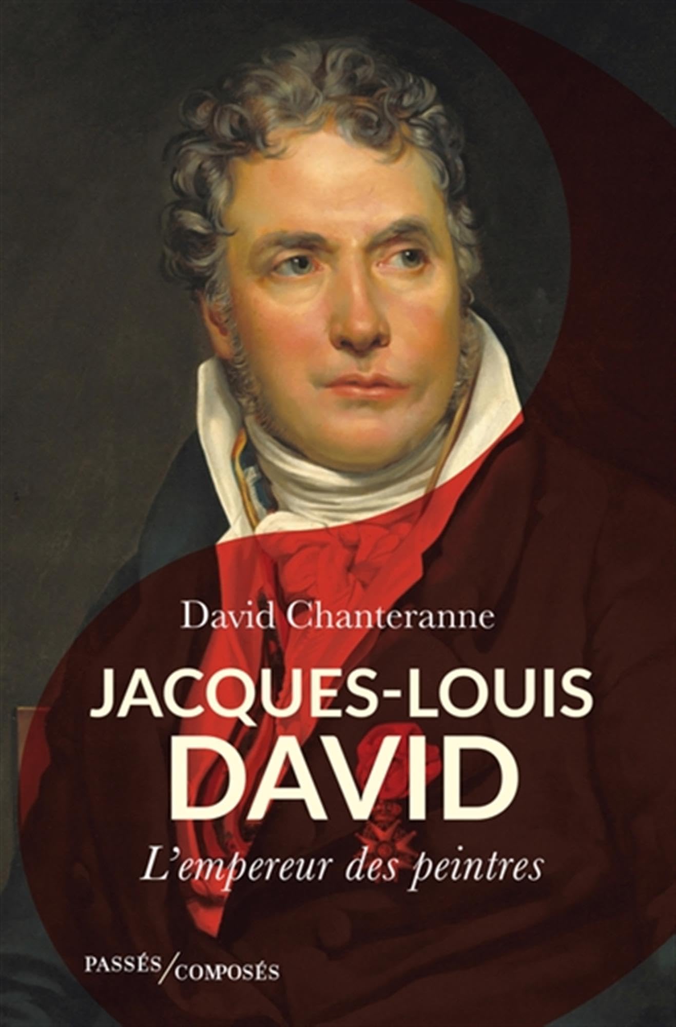 Jacques-Louis David : L'empereur des peintres - Le cadeau idéal pour amateurs d'art et d'histoire
