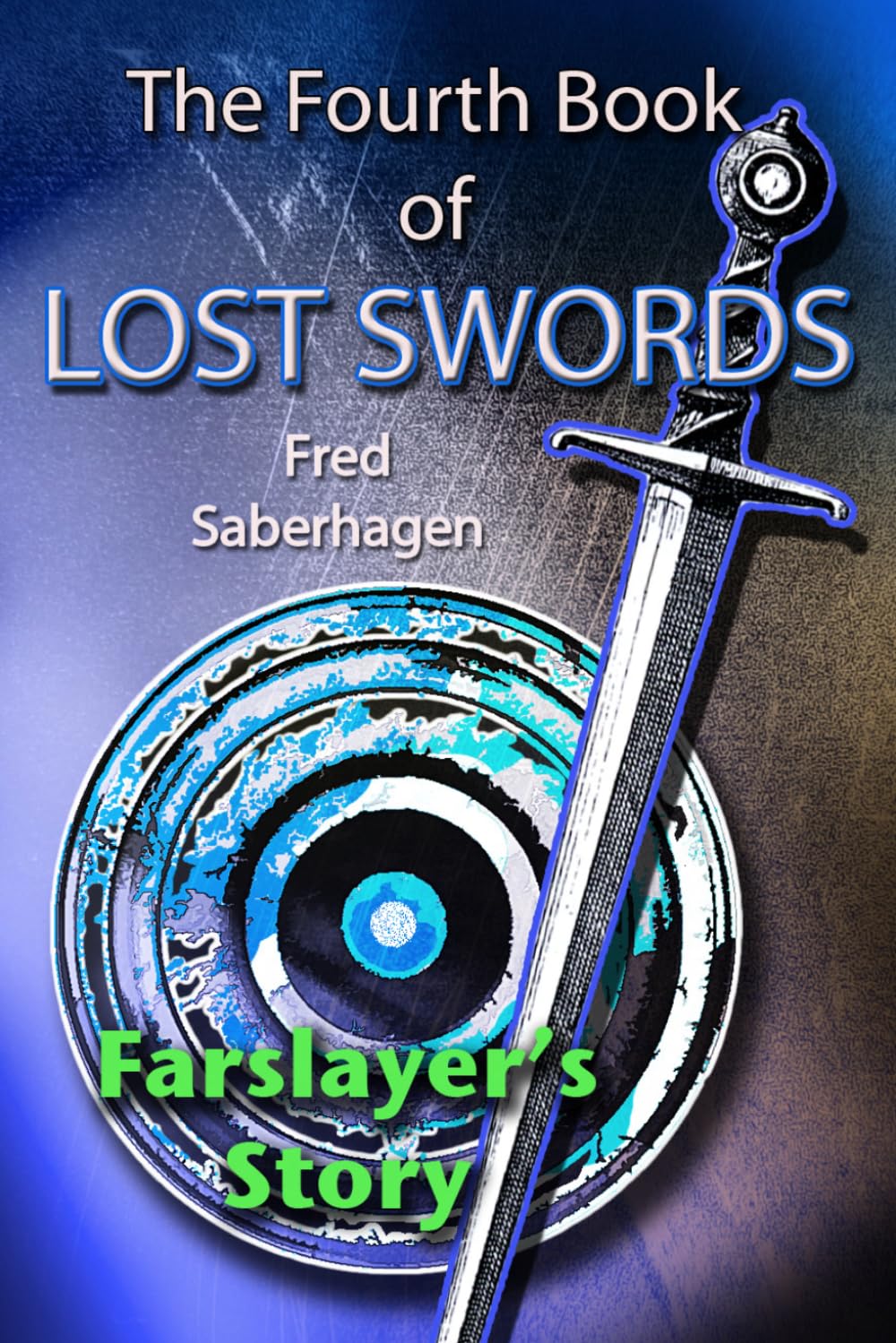 The Fourth Book Of Lost Swords: Farslayer's Story (Saberhagen's Lost Swords)