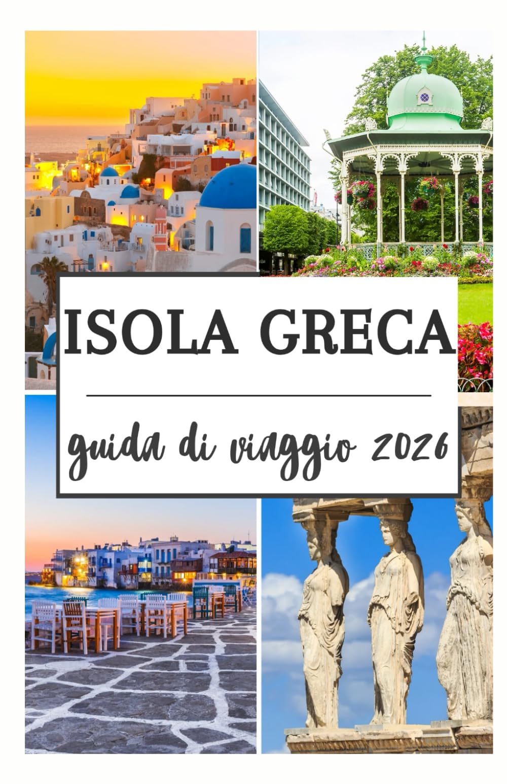 ISOLA GRECA GUIDA DI VIAGGIO 2026