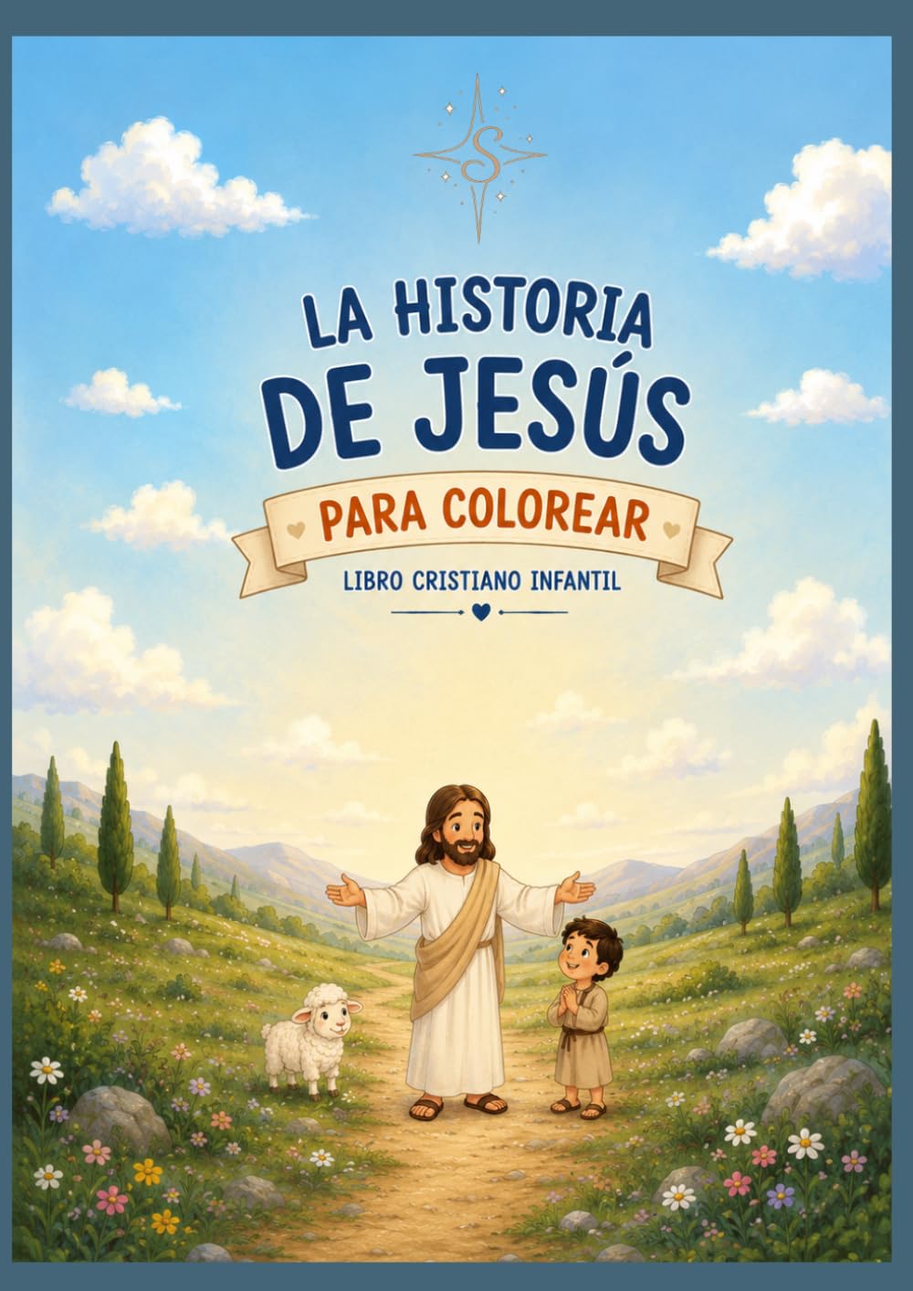 La historia de Jesús para pintar: Conoce su vida, sus milagros y su amor