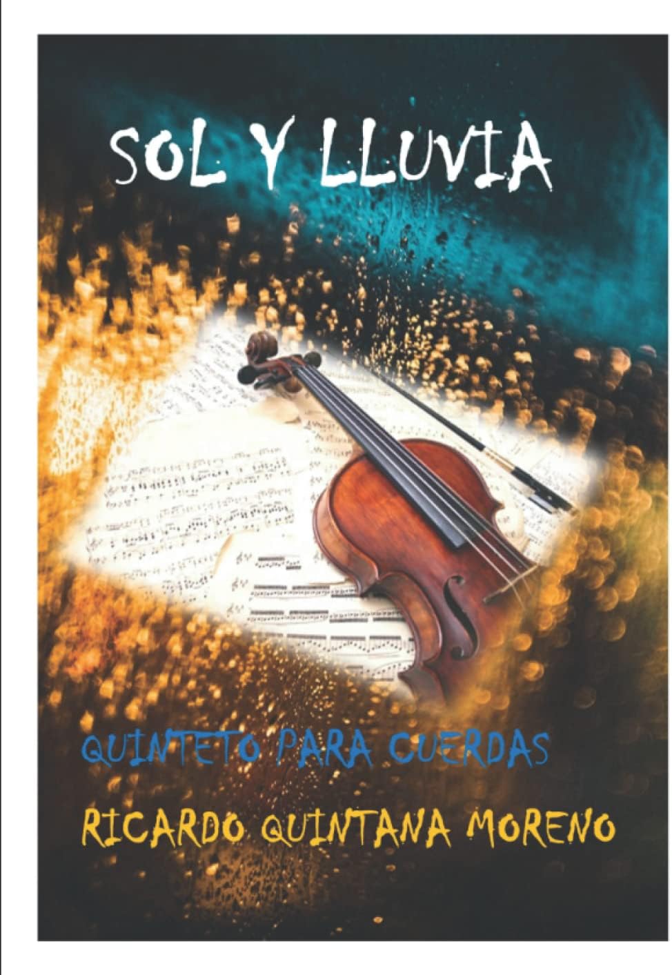 SOL Y LLUVIA: QUINTETO PARA CUERDAS