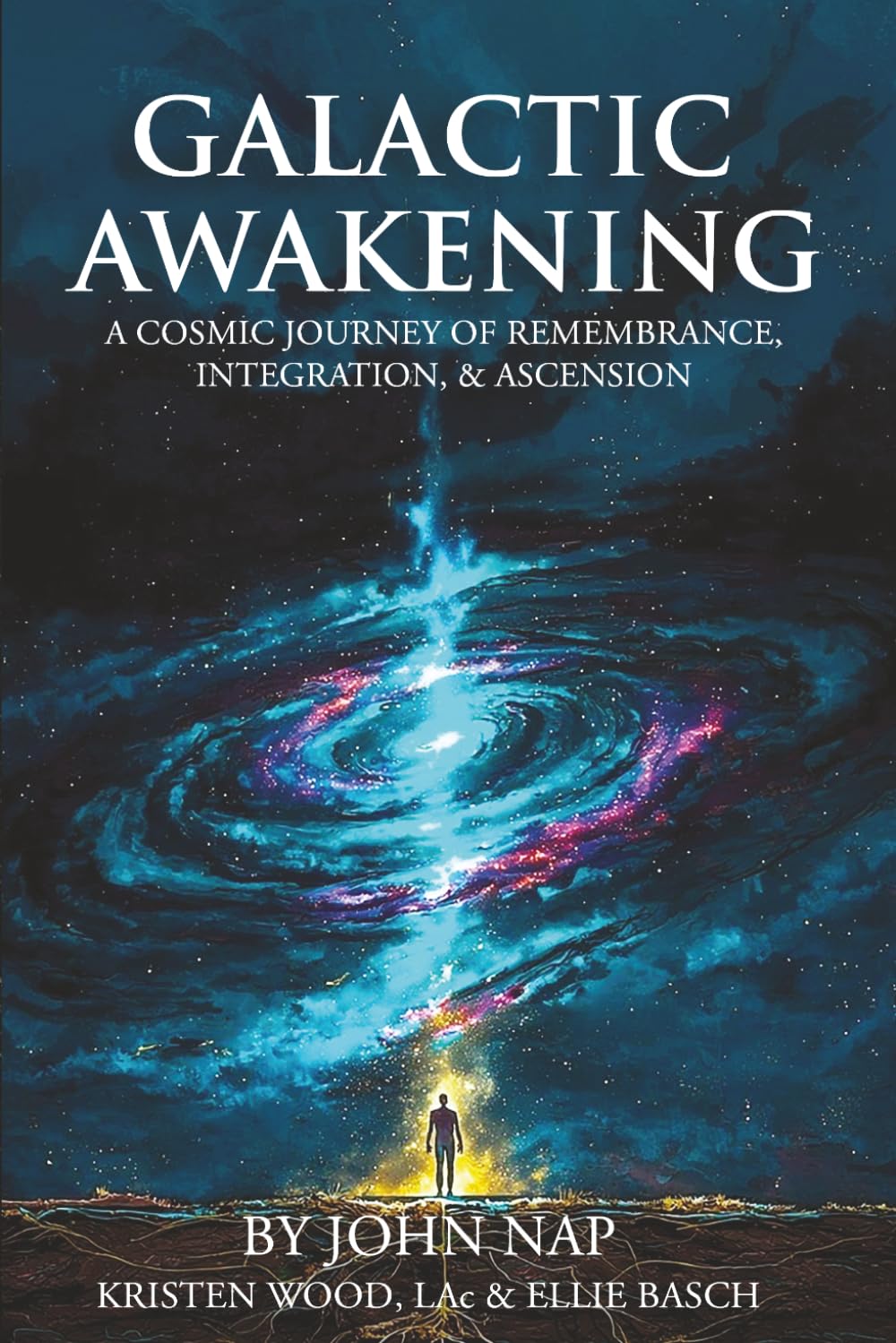 Galactic Awakening: A Cosmic Journey of Remembrance, Integration, and Ascension