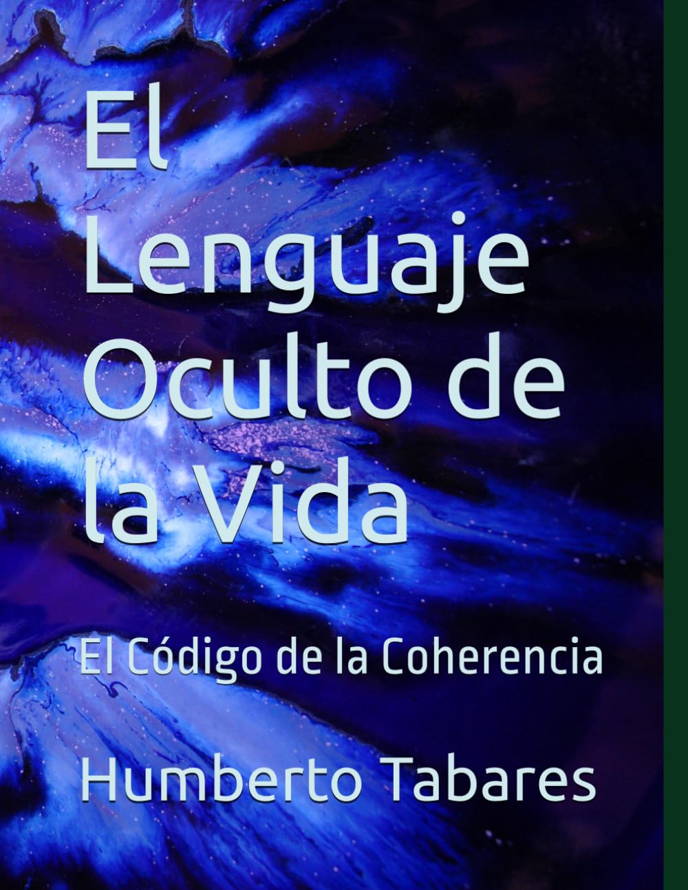 El Lenguaje Oculto de la Vida: El Código de la Coherencia