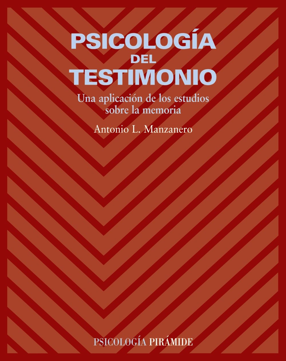 Psicología del testimonio / Psychology of testimony: Una aplicación de los estudios sobre la memoria / An Application of Studies on Memory (Psicología / Psychology)