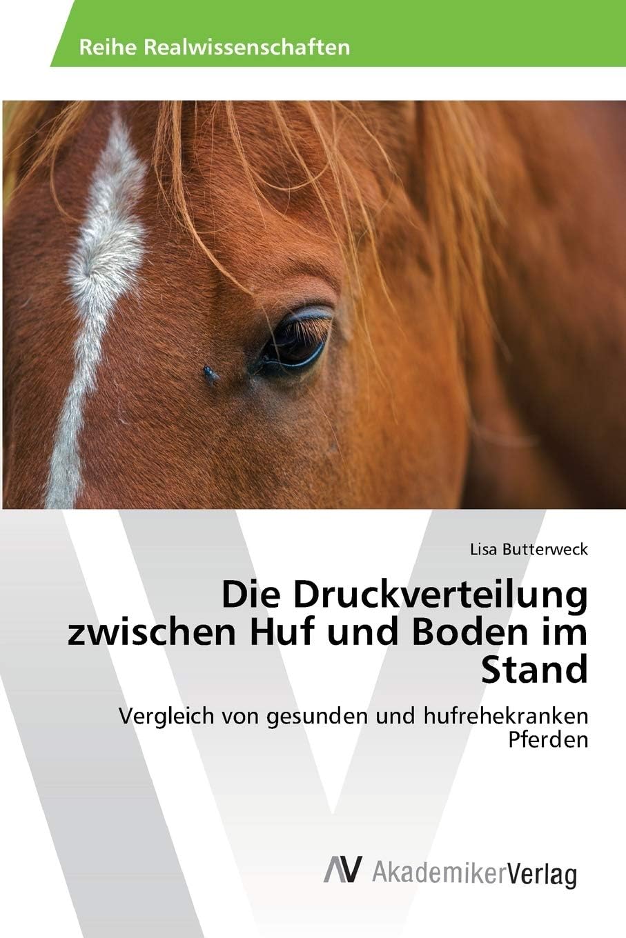 Lisa ButterweckDie Druckverteilung zwischen Huf und Boden im Stand