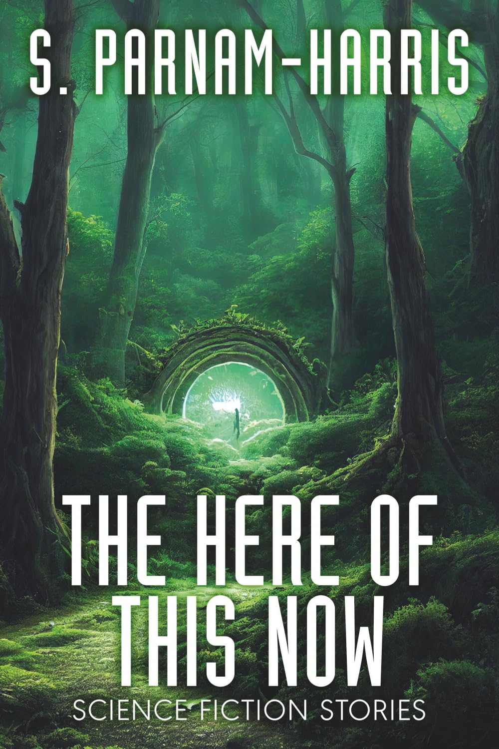 The Here of This Now: Science Fiction Stories