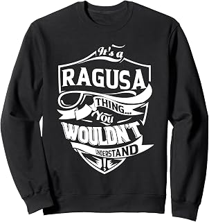 It's a RAGUSA Thing You Wouldn't Understand Gifts Sweatshirt