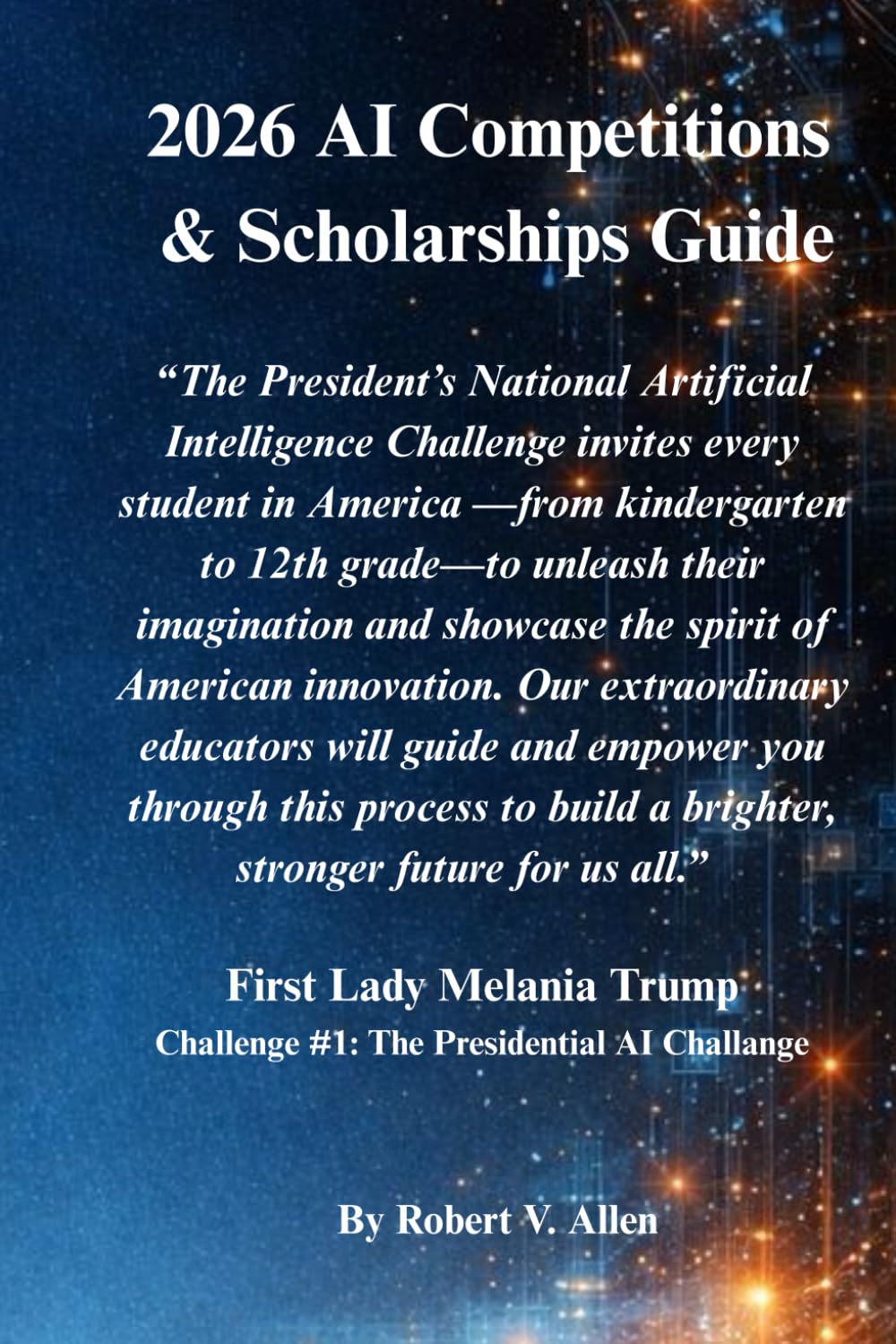 Annual AI Competitions & Scholarships Guide: Our Mission To help high school students ethically turn AI skills into scholarships, cash prizes, and long-term academic advantage — year after year.