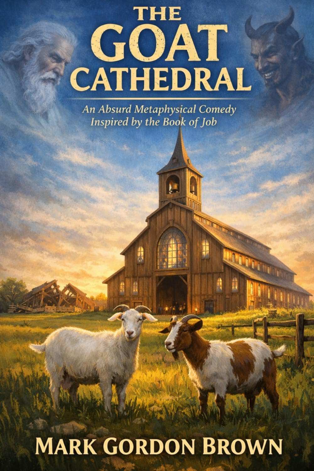 The Goat Cathedral: An Absurd Metaphysical Comedy Inspired by the Book of Job