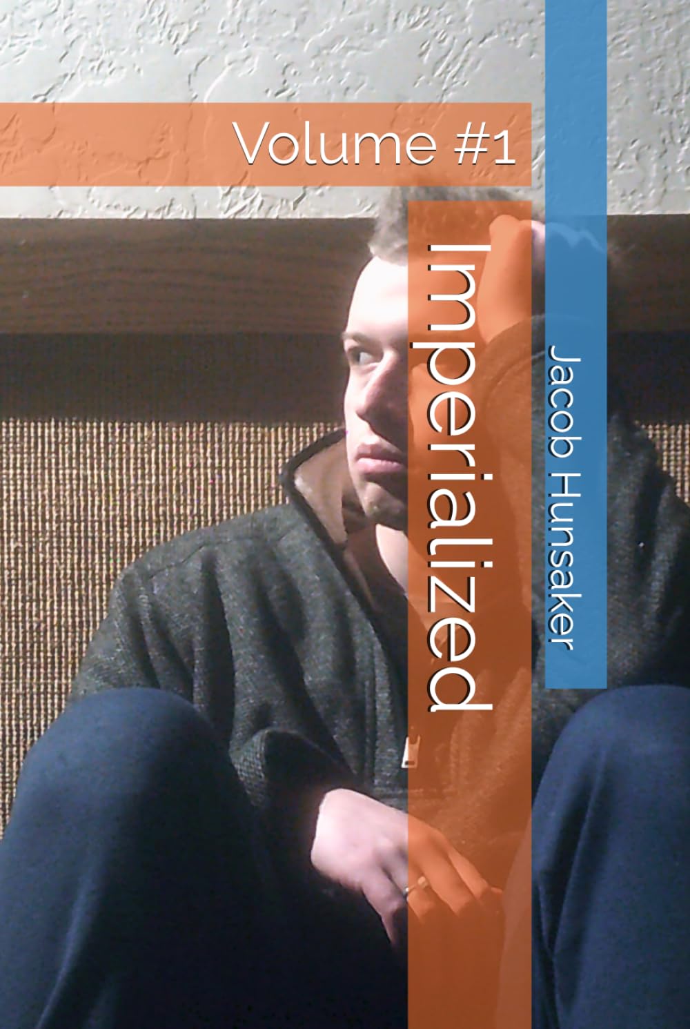 Imperialized: Volume #1: Jacob Hunsaker