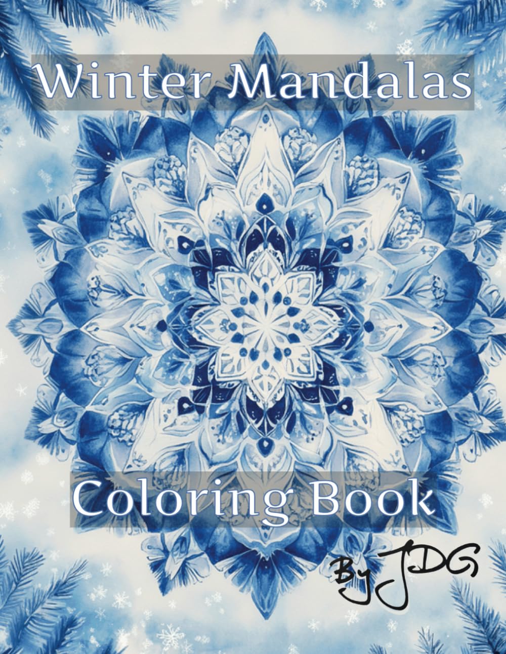 Winter Mandalas: Coloring Book (Seasonal Mandalas: A Year of Mindful Coloring)