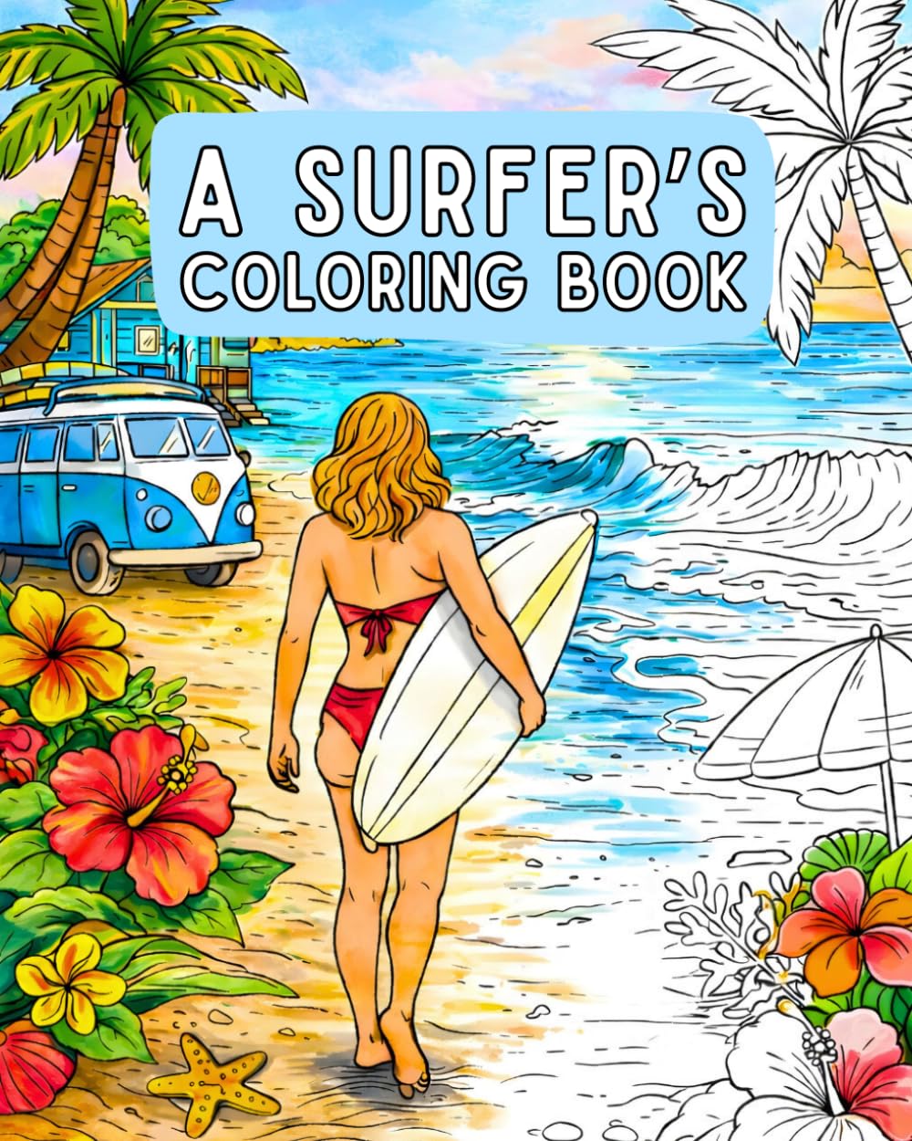 A Surfer's Coloring Book: Relaxing Aesthetic Coloring Book for Adults, Teens, and Surf Lovers.
