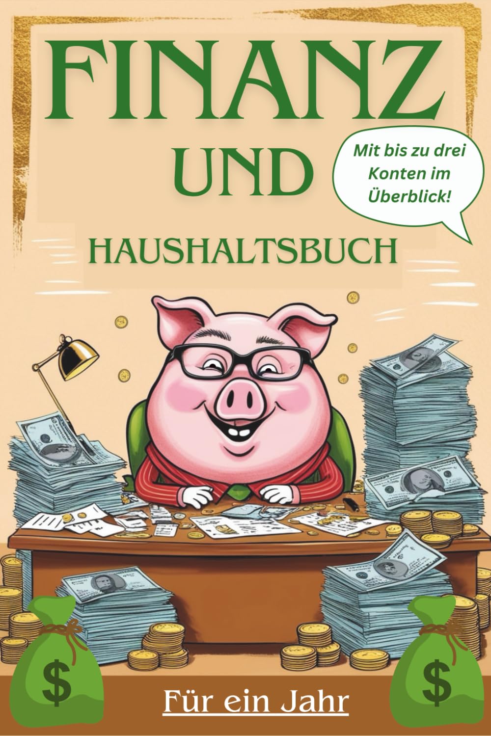 Finanz und Haushaltsbuch, mit bis zu drei Konten im Überblick!: Ihr Finanzplaner für 12 Monate – mit Monats-, Quartals- und Jahresübersichten