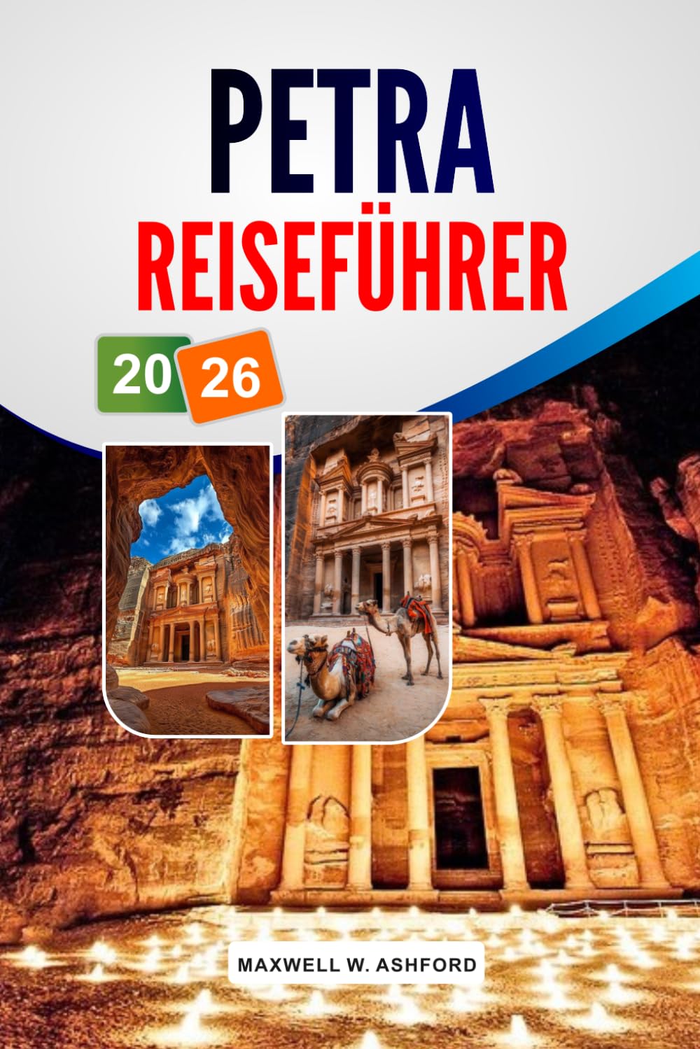 Petra Reiseführer 2026: Entdecken Sie Jordaniens historische Wunder, verborgene Schätze, ikonische Wahrzeichen und praktische Tipps für unvergessliche Abenteuer.