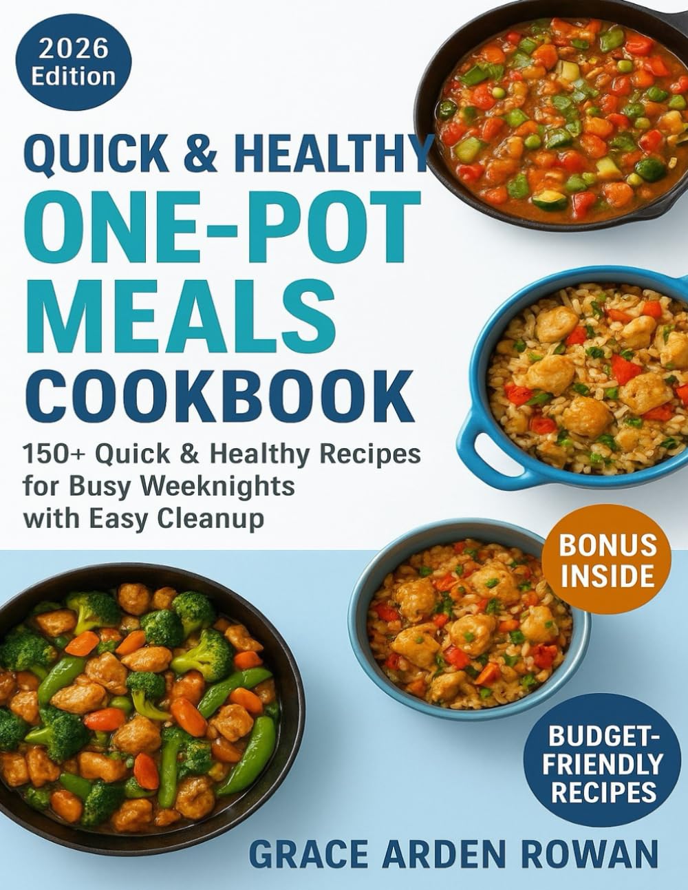 Quick & Healthy One-Pot Meals Cookbook: 150+ Quick & Healthy Recipes for Busy Weeknights with Easy Cleanup
