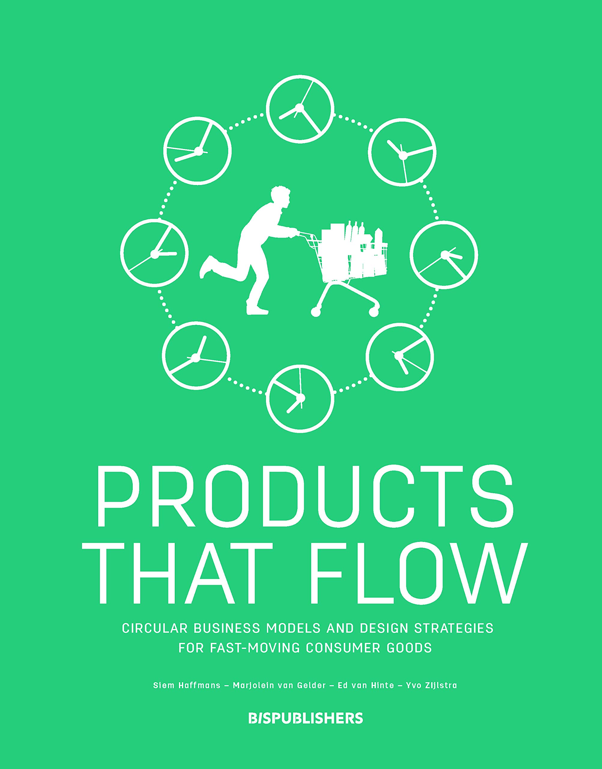 Products That Flow: Circular Business Models and Design Strat... - 9789063694982
