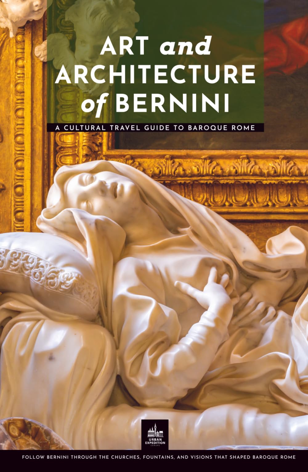 Art and Architecture of Bernini: A Cultural Travel Guide to Baroque Rome (Masters of Architecture)