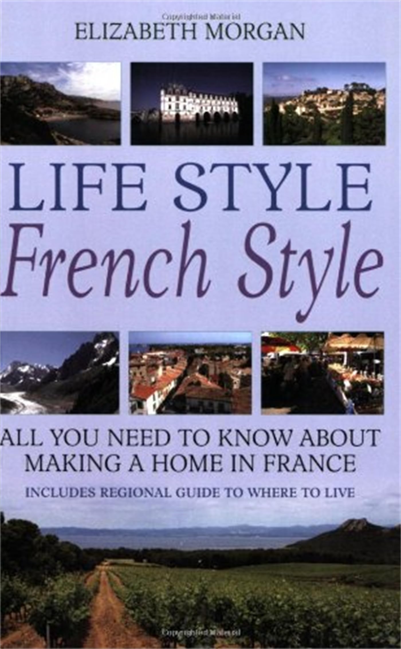 Life Style French Style: All you need to know about making a home in France