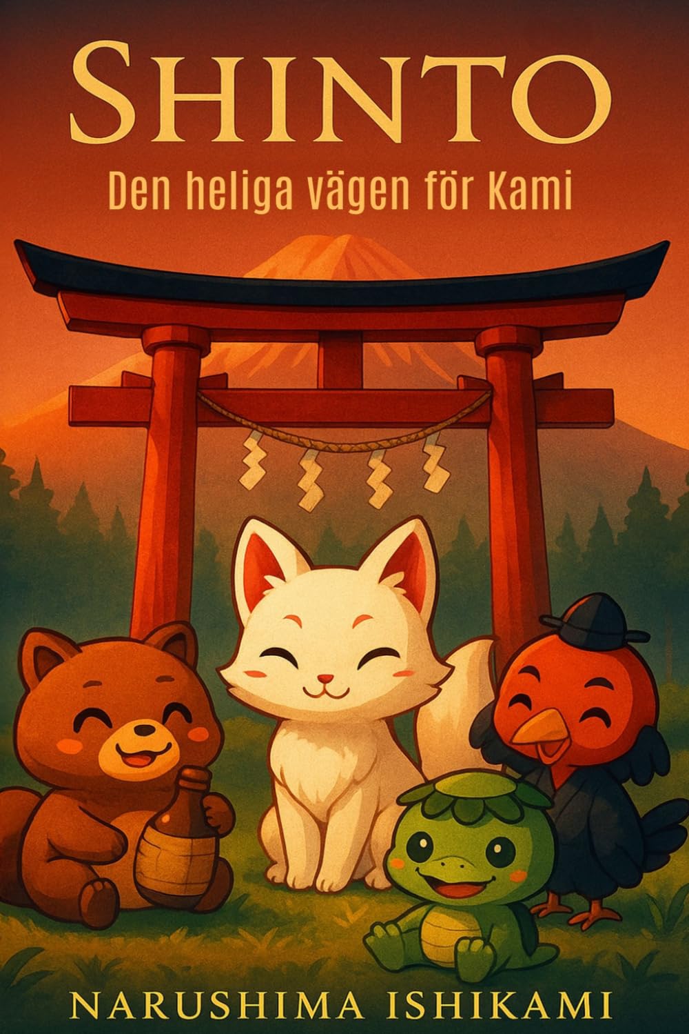 SHINTO - Den heliga vägen för Kami: Shinto: japansk religion, japanska traditioner, andar och gudar i Japan, mytologi och ritualer (De stora vägarna till visdom)