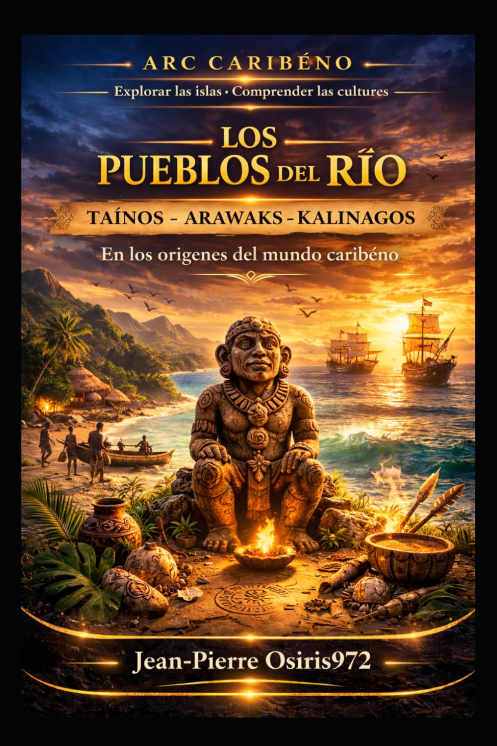 Los pueblos del río - Taínos – Arawaks – Kalinagos: Mémoire du Monde - En los orígenes del mundo caribeño (Arc Caribéen)