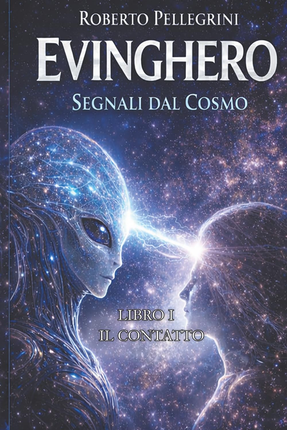 Evinghero - Segnali dal Cosmo: Libro I - Il contatto (Trilogia di Evinghero)