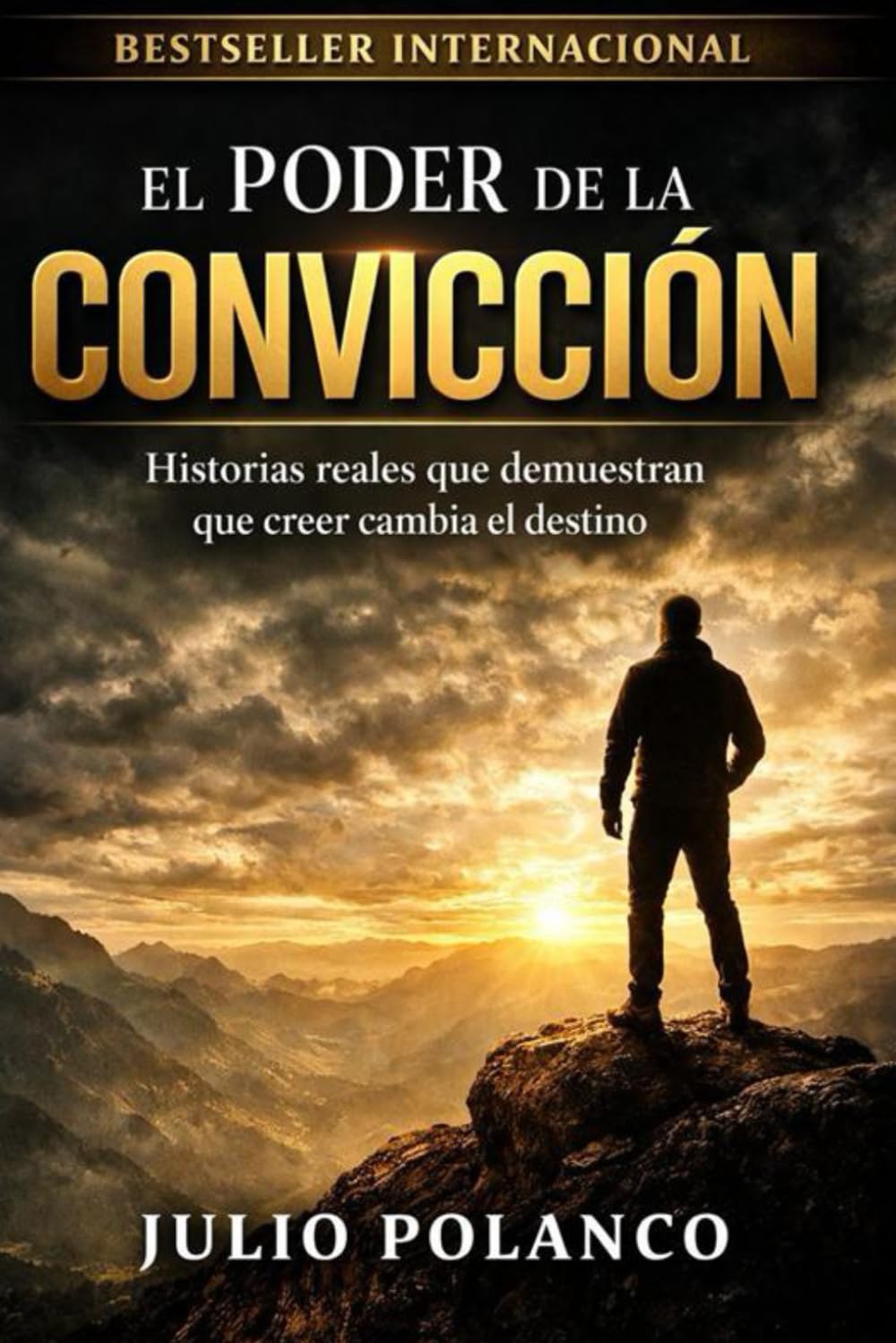 EL PODER DE LA CONVICCION: Historias reales que desmuestran que creer cambia el destino
