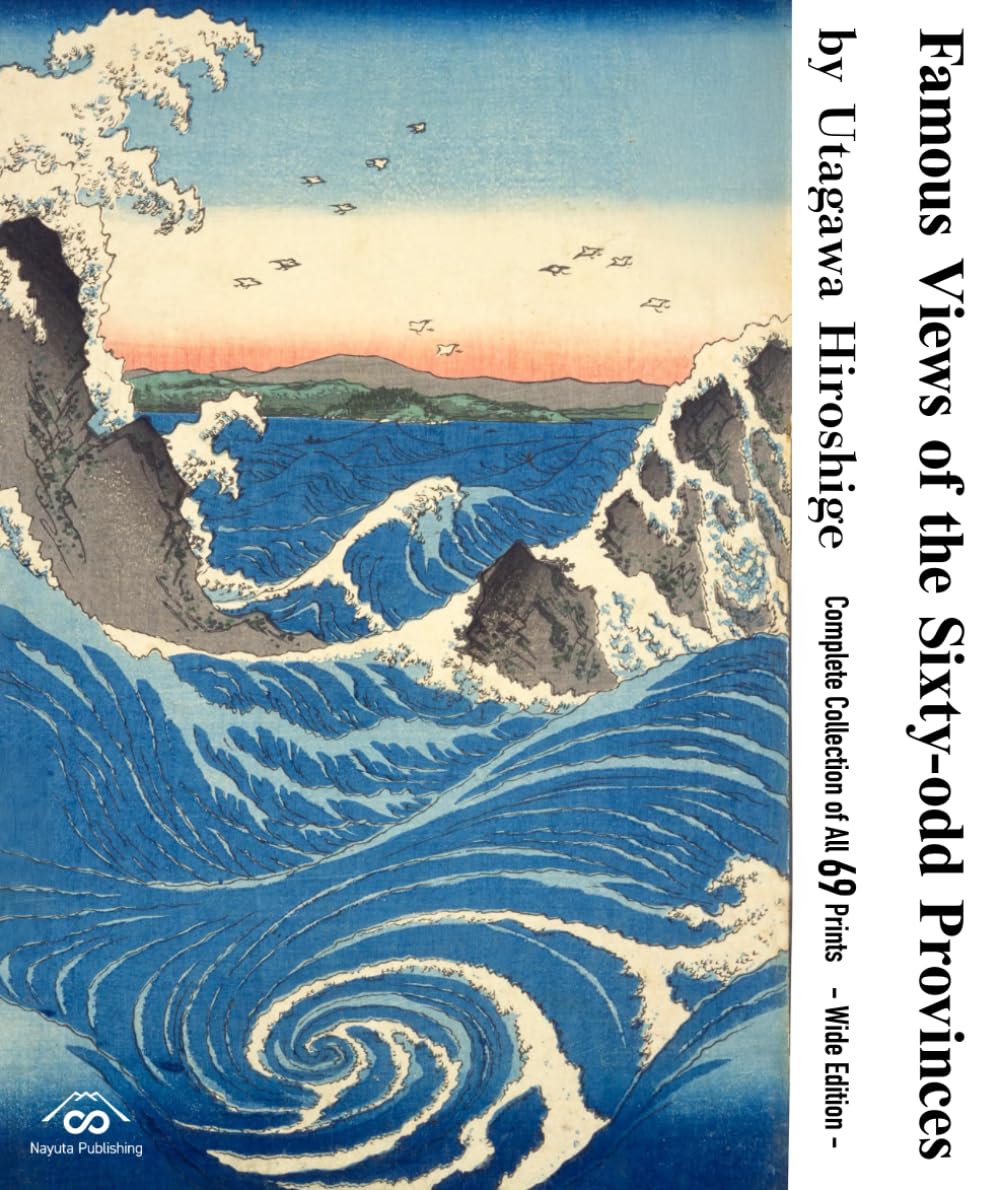 Famous Views of the Sixty-odd Provinces by Utagawa Hiroshige Complete Collection of All 69 Prints —Wide Edition—