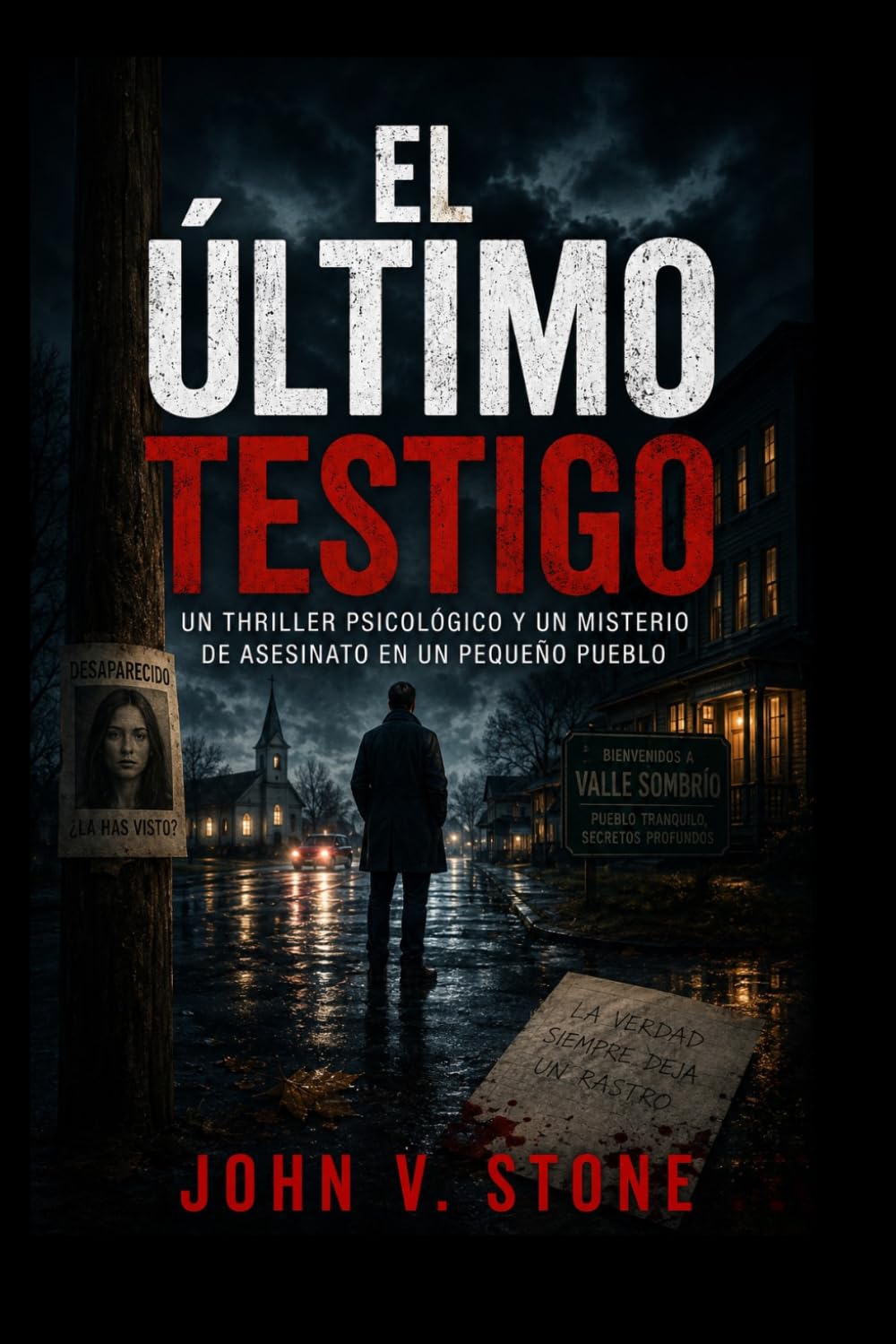 El último testigo: Un thriller psicológico y un misterio de asesinato en un pequeño pueblo