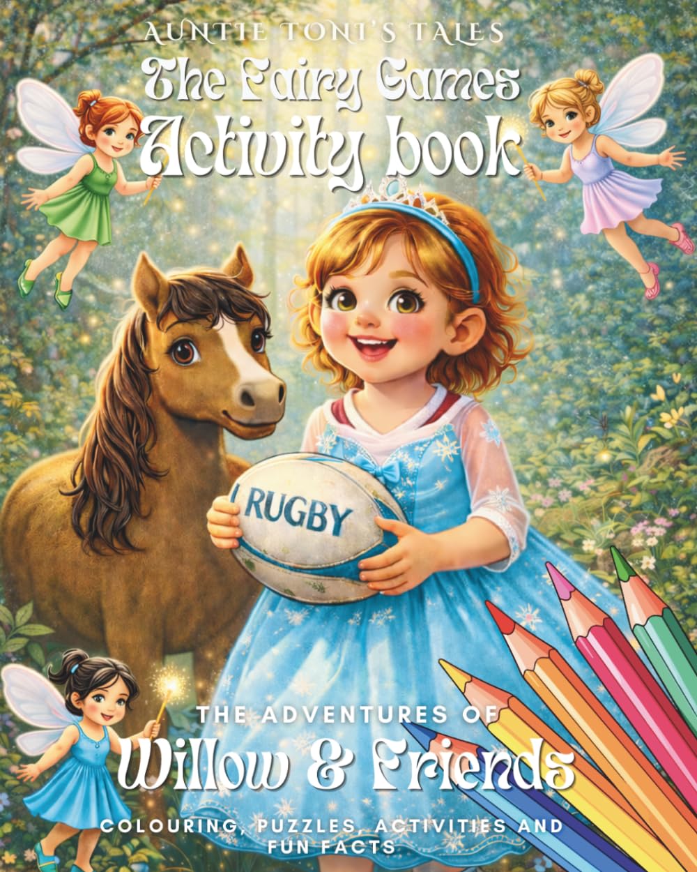Willow & Friends: The Fairy Games Activity Book: Coloring, puzzles, activities, writing prompts and fun facts.: Activity Book; Coloring, puzzles, ... The Adventures of Freddie, Willow & Friends)