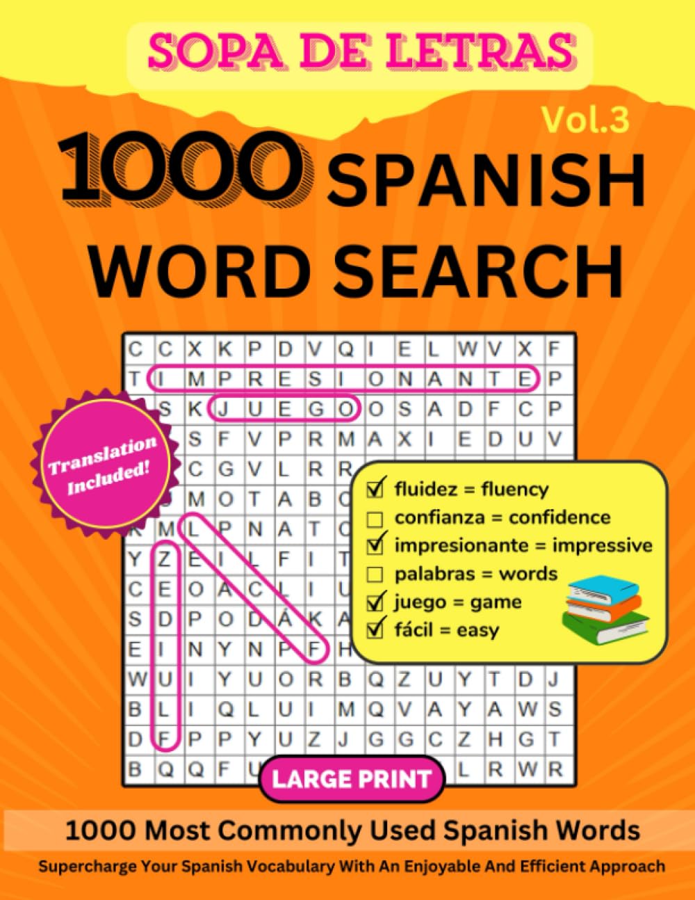 1000 Spanish Word Search With Translation Vol.3: Large Print Puzzle Book For Adults, Kids and Spanish Learners With Solutions | Sopa De Letras En Español Con Traducción