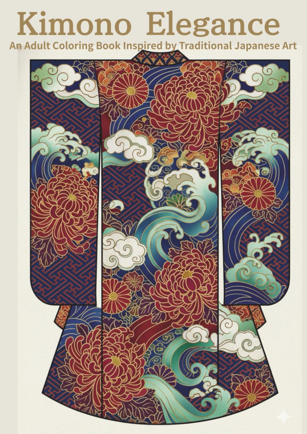 Kimono Elegance: An Adult Coloring Book Inspired by Traditional Japanese Art