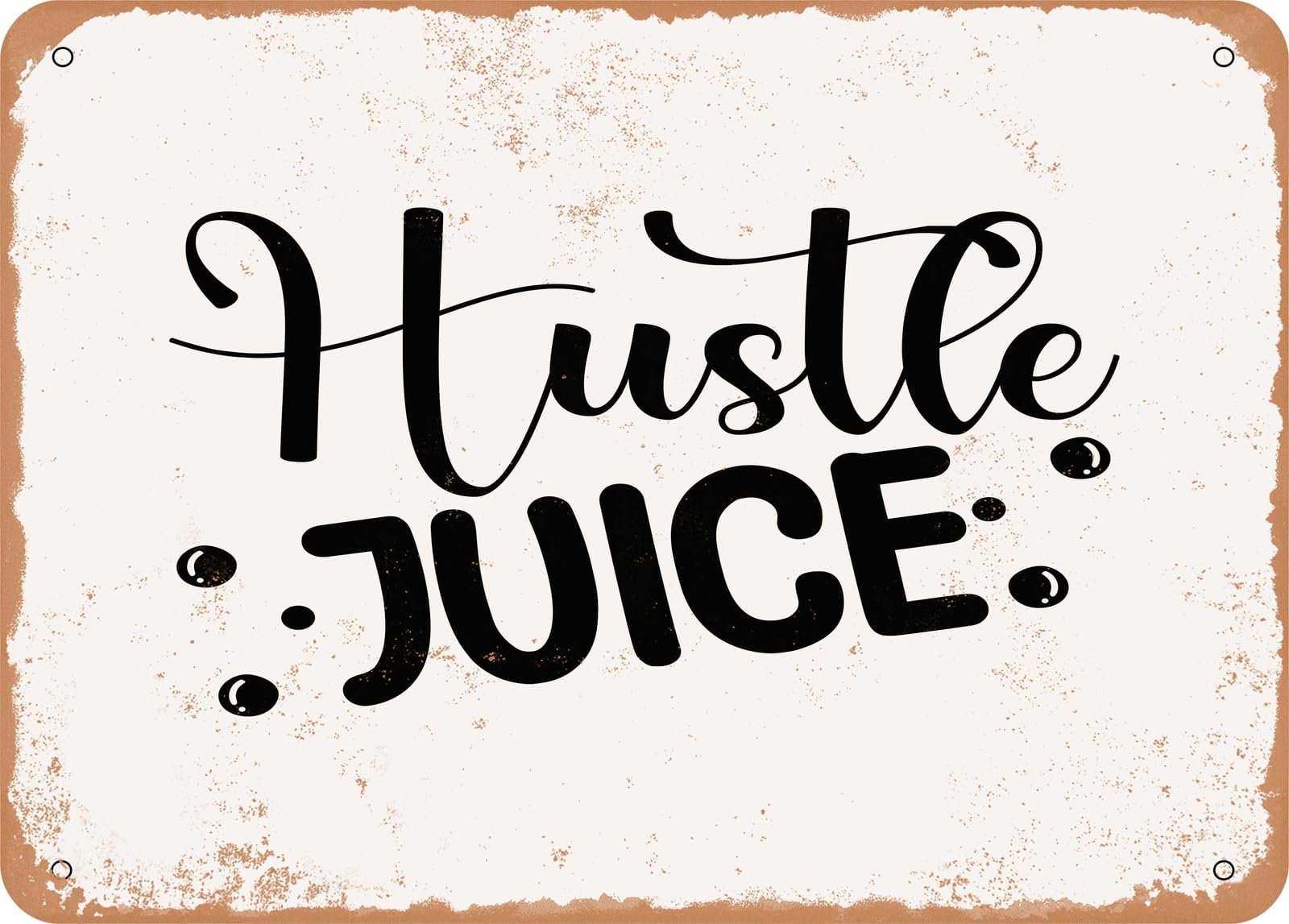 Miaomansenstore Metal Sign - Hustle Juice - 2 - Vintage Rusty Look Sign Home Decor