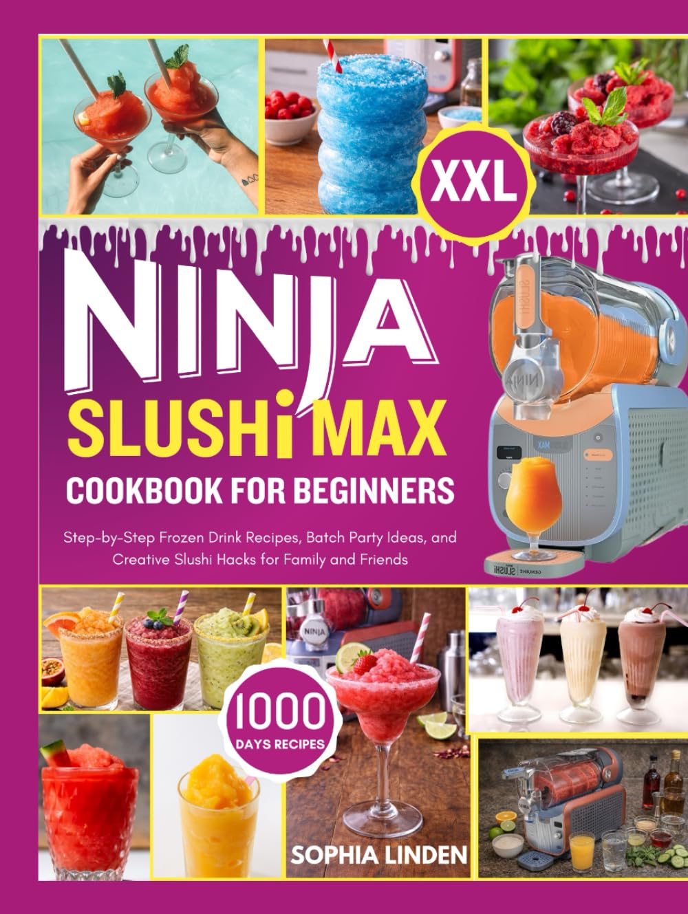 Ninja Slushi Max Cookbook for Beginners: Step-by-Step Frozen Drink Recipes, Batch Party Ideas, and Creative Slushi Hacks for Family and Friends.