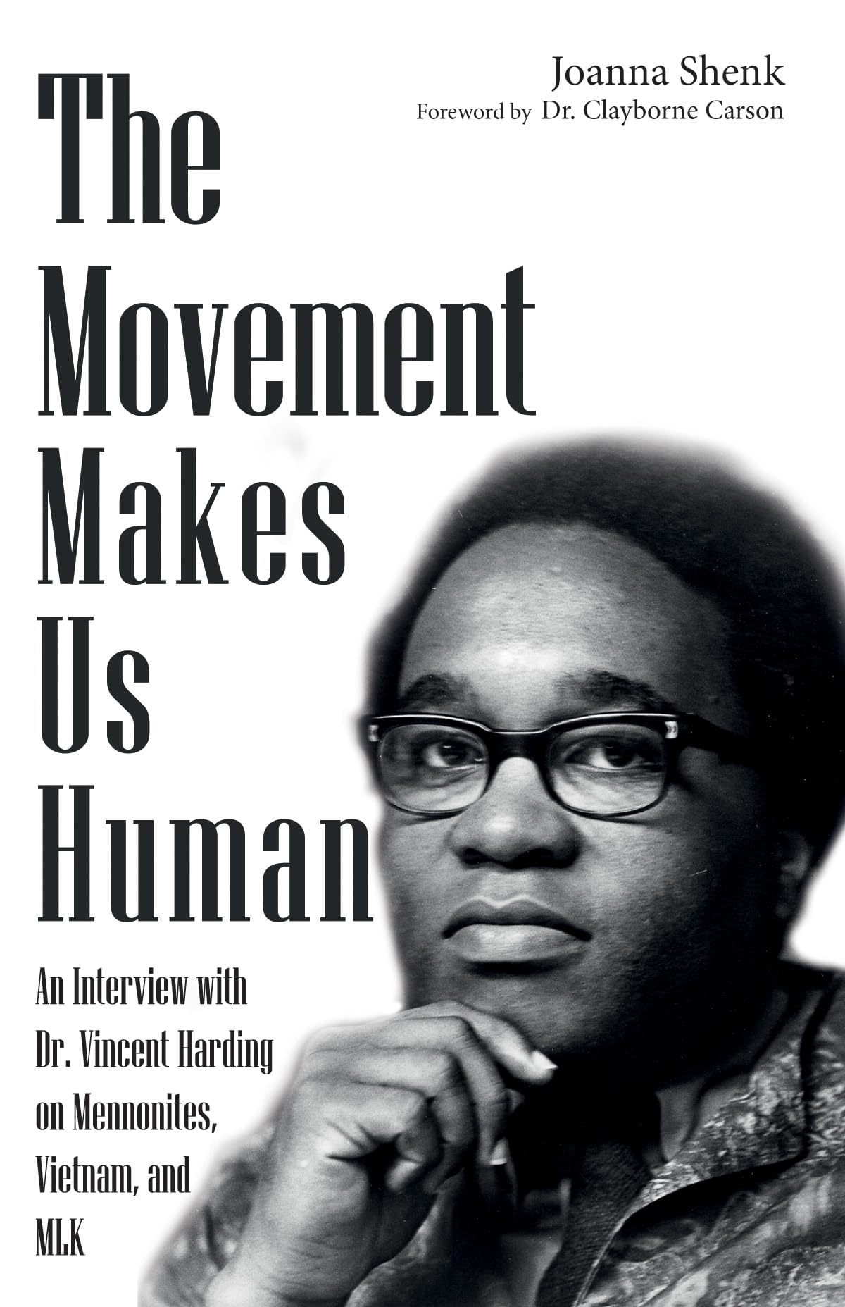 The Movement Makes Us Human: An Interview with Dr. Vincent Harding on Mennonites, Vietnam, and Mlk